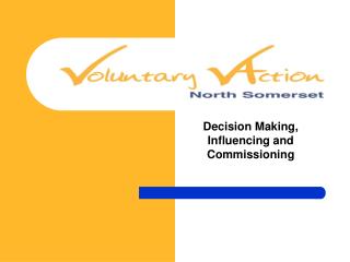 Decision Making, Influencing and Commissioning