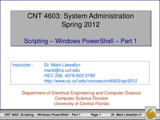 CNT 4603: System Administration Spring 2012 Scripting – Windows PowerShell – Part 1