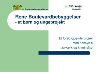 Rene Boulevardbebyggelser - et børn og ungeprojekt