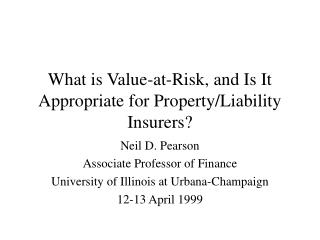 What is Value-at-Risk, and Is It Appropriate for Property/Liability Insurers?