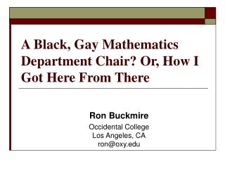 A Black, Gay Mathematics Department Chair? Or, How I Got Here From There