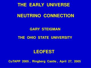 THE EARLY UNIVERSE NEUTRINO CONNECTION