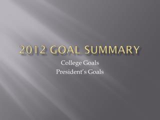2012 Goal Summary