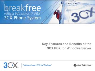 Key Features and Benefits of the 3CX PBX for Windows Server