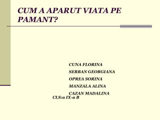 CUM A APARUT VIATA PE PAMANT?