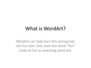 What is WordArt?