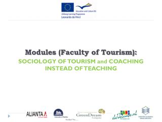 Modules ( Faculty of Tourism): SOCIOLOGY OF TOURISM and COACHING INSTEAD OF TEACHING