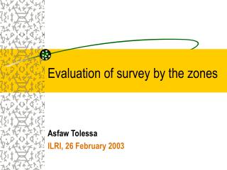 Evaluation of survey by the zones