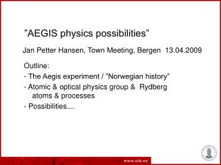 ”AEGIS physics possibilities”