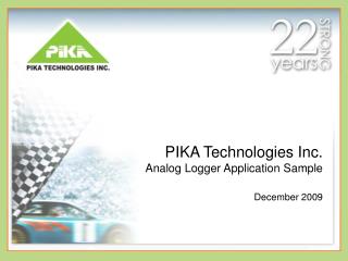 PIKA Technologies Inc. Analog Logger Application Sample December 2009