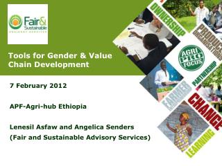 7 February 2012 APF-Agri-hub Ethiopia Lenesil Asfaw and Angelica Senders