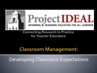 Connecting Research to Practice for Teacher Educators Classroom Management: