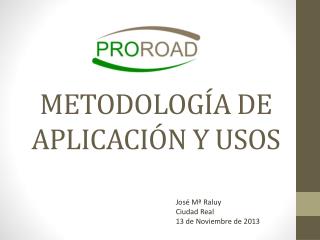 METODOLOGÍA DE APLICACIÓN Y USOS