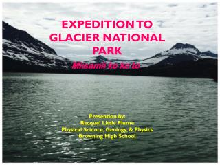 EXPEDITION TO GLACIER NATIONAL PARK