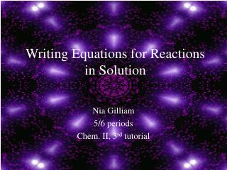 Writing Equations for Reactions in Solution