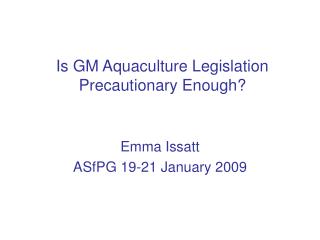 Is GM Aquaculture Legislation Precautionary Enough?