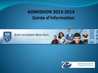 ADMISSION 2013-2014 Soirée d’information