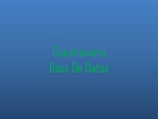 Cuestionario Base De Datos
