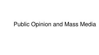 Public Opinion and Mass Media