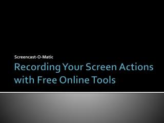 Recording Your Screen Actions with Free Online Tools