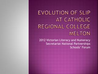 Evolution of SLIP at Catholic Regional College Melton