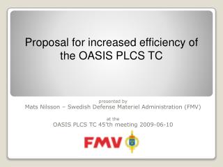 presented by Mats Nilsson – Swedish Defense Materiel Administration (FMV) at the