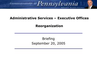 Administrative Services – Executive Offices Reorganization