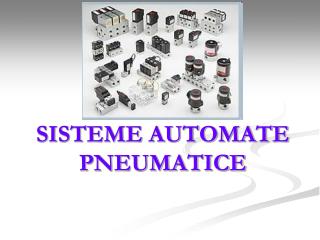 SISTEME AUTOMATE PNEUMATICE