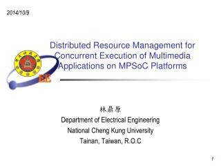 林鼎原 Department of Electrical Engineering National Cheng Kung University Tainan, Taiwan, R.O.C