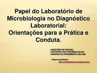 Papel do Laboratório de Microbiologia no Diagnóstico Laboratorial: