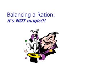 Balancing a Ration: it’s NOT magic!!!