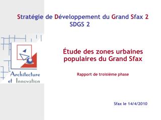 S tratégie de D éveloppement du G rand S fax 2 SDGS 2