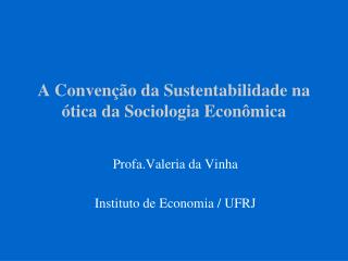 A Convenção da Sustentabilidade na ótica da Sociologia Econômica