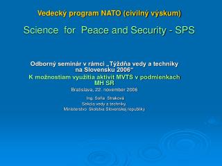 Vedecký program NATO (civilný výskum) Science for Peace and Security - SPS