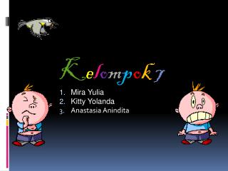 K e l o m p o k 7 Mira Yulia Kitty Yolanda Anastasia Anindita