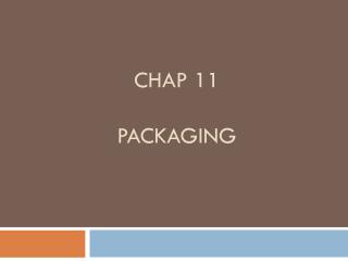 Chap 11 Packaging