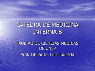 CATEDRA DE MEDICINA INTERNA B