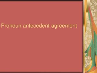 Pronoun antecedent-agreement