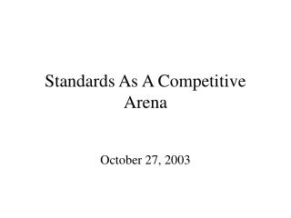 Standards As A Competitive Arena