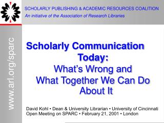 Scholarly Communication Today: What’s Wrong and What Together We Can Do About It