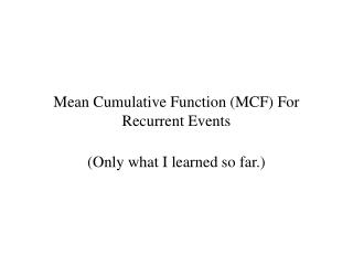 Mean Cumulative Function (MCF) For Recurrent Events