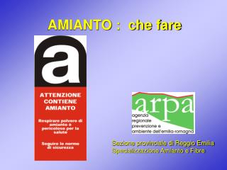 Sezione provinciale di Reggio Emilia Specializzazione Amianto e Fibre