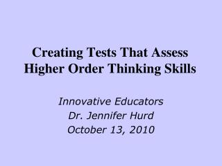 Creating Tests That Assess Higher Order Thinking Skills