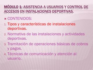 MÓDULO 1: Asistencia a usuarios y control de accesos en instalaciones deportivas.