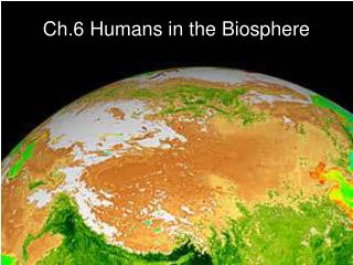 Ch.6 Humans in the Biosphere