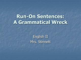 Run-On Sentences: A Grammatical Wreck