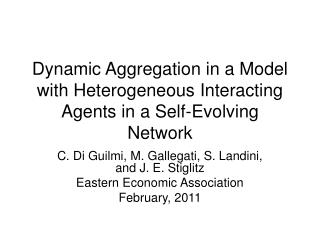 Dynamic Aggregation in a Model with Heterogeneous Interacting Agents in a Self-Evolving Network