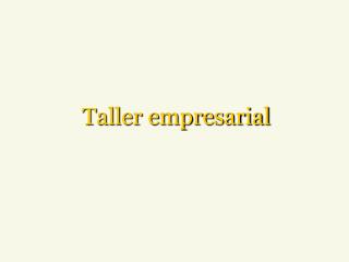 Taller empresarial