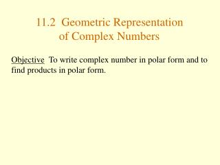 11.2 Geometric Representation of Complex Numbers