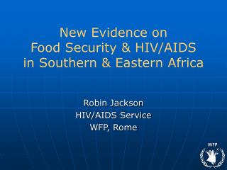 New Evidence on Food Security &amp; HIV/AIDS in Southern &amp; Eastern Africa
